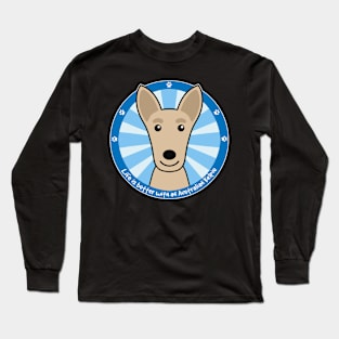 Life is Better With an Australian Kelpie Long Sleeve T-Shirt